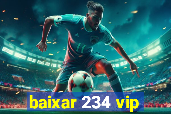 baixar 234 vip